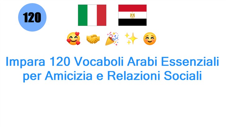 Impara 120 Vocaboli Arabi Essenziali per Amicizia e Relazioni Sociali Impara 120 Vocaboli Arabi Essenziali per Amicizia e Relazioni Sociali